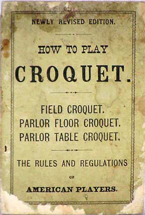 How To Play Croquet. 1873.